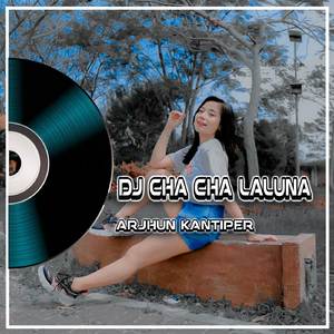Dj Cha Cha Laluna