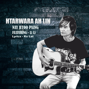 Htarwara Ah Lin (feat. Li Li)