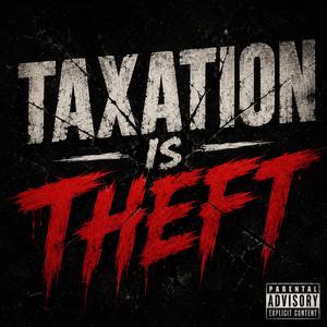Taxation is Theft