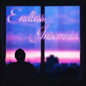 Endless Insomnia