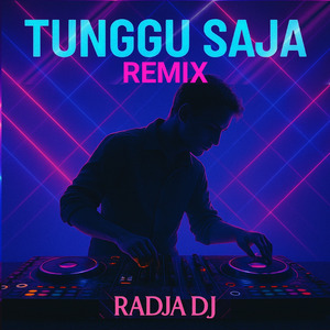 Tunggu Saja (Remix)