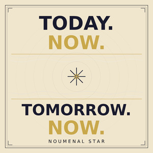 TODAY. NOW. TOMORROW. NOW.