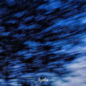 loyal2u.（Prod by Lil Siren&ZS beatz）