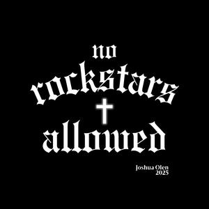 NO ROCKSTARS ALLOWED