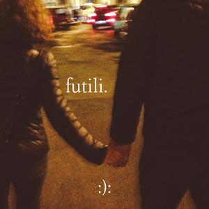 futili