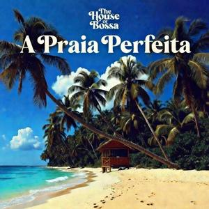 A Praia Perfeita