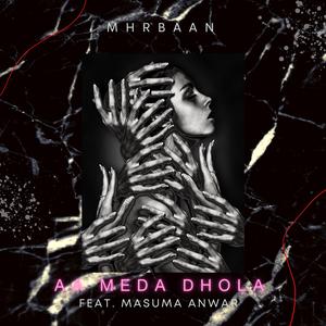 AA MEDA DHOLA (feat. Masuma Anwar) (Original Mix)