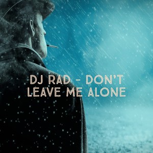 Don't Leave Me Alone