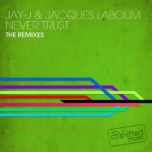 Never Trust (Jay-J's Shifted Up Mix)