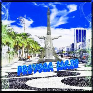 PROVOCA MAIS (feat. Mc Tarapi & Mc Frances)