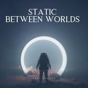 Static Between Worlds