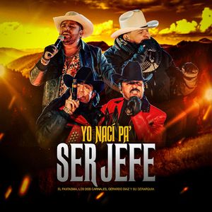 Yo Nací Pa' Ser Jefe