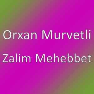 Zalim Mehebbet
