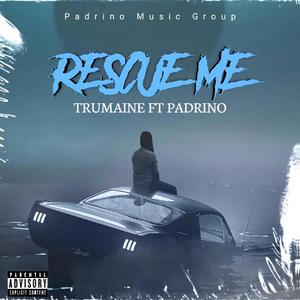 Rescue Me (feat. Padrino)