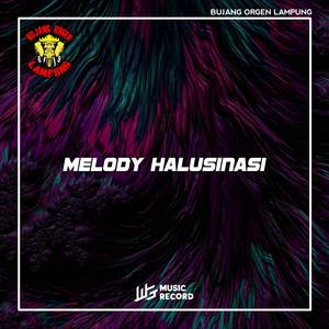 MELODY HALUSINASI