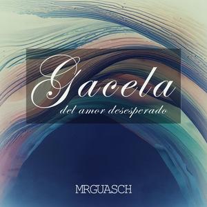 Gacela (Del Amor Desesperado)