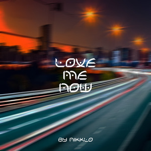 Love Me Now