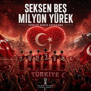 Seksen Beş Milyon Yürek - Türkiye Dünya Kupası Marşı