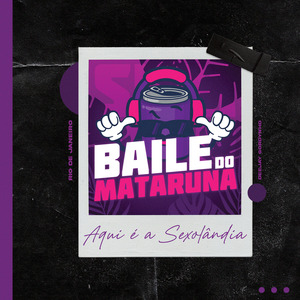 Baile do Mataruna, Aqui É a Sexolândia