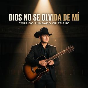 Dios No Se Olvida de Mi (Corrido Tumbado Cristiano)