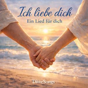 Ich liebe dich – Ein Lied für dich