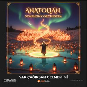 Çağırsan Gelmem Mi (Anadolu Senfoni Orkestrası)
