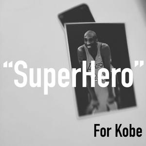 “Superhero” for Kobe (Prod.by CuD)