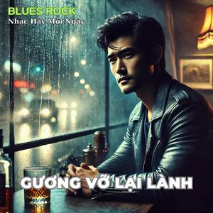 Gương Vỡ Lại Lành (Blues Rock)