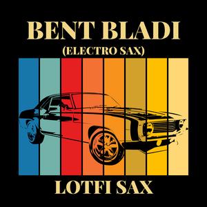 Bent Bladi (Electro Sax)