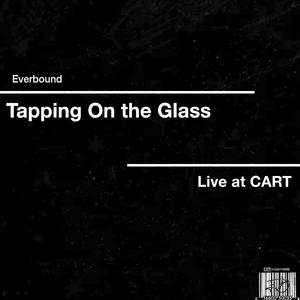 Tapping On the Glass (Live from CART Music)