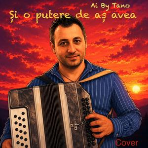 Ai By Tano (Și o putere se aș avea)