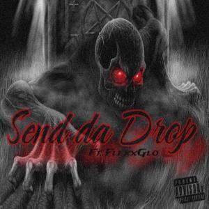 Send Da Drop (feat. FlexxGlo)