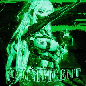 MAGNIFICENT (Sped Up)