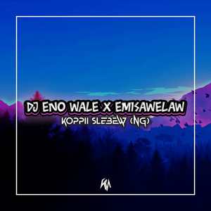 DJ Eno Wale x Emisawelaw