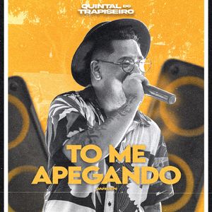 Tô Me Apegando (Quintal do Trapiseiro)