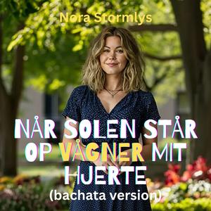 Når Solen Står Op Vågner Mit Hjerte (Bachata Version)