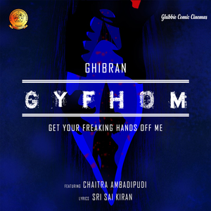 Get Your Freaking Hands off Me (From "Get Your Freaking Hands off Me - Telugu (GYFHOM)")