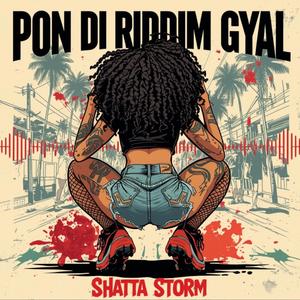 PON DI RIDDIM GYAL