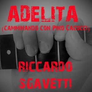 Adelita (Camminando Con Pino Cacucci)