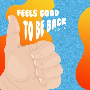Feels Good to Be Back