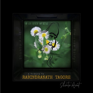 O Je Mane Na Mana (A Tribute To Rabindranath Tagore)