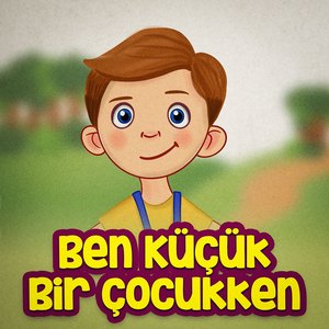 Ben Küçük Bir Çocukken