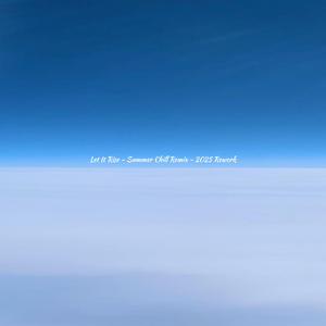 Let it Rise (Summer Chill Remix - Rework Extended)
