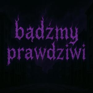 Bądźmy Prawdziwi