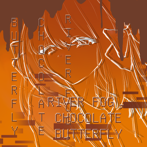 RIVER FOG, CHOCOLATE BUTTERFLY covered by Nakelta