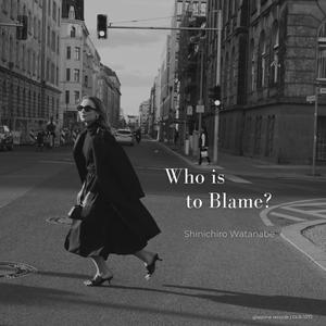 Who is to Blame?