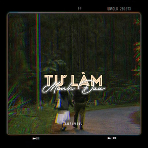 Tự Làm Mình Đau (Lofi)