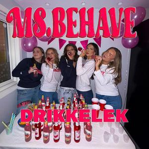 MS.BEHAVE (Drikkelek)