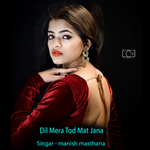 Dil Mera Tod Mat Jana