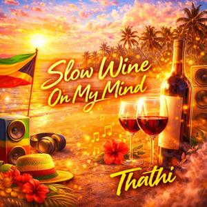 Slow Wine On My Mind
